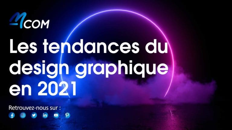 Agence M COM Marseille article blog tendance du design graphique 2021