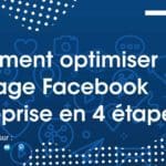 Comment optimiser sa page Facebook Entreprise en 4 étapes ?